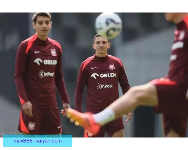 波兰华沙国家球场即将迎来重要赛事，主队状态回暖备受关注