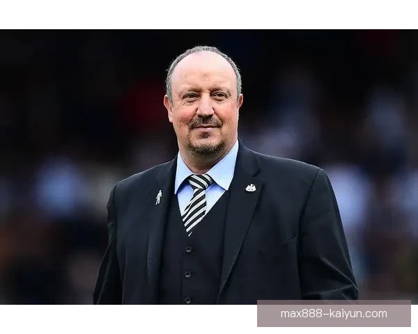 贝尼特斯持续提升战术调整能力，值得关注球队未来表现走势。